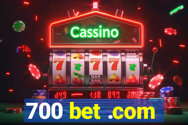 700 bet .com